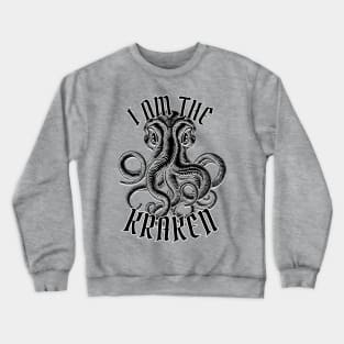 I am the kraken Crewneck Sweatshirt